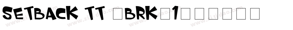 Setback TT -BRK-1字体转换